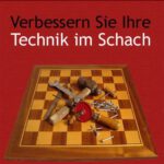 Verbessern Sie Ihre Technik im Schach by Jacob Aagaard