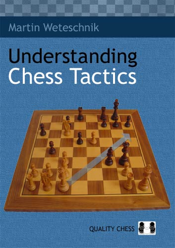 Understanding Chess Tactics by Martin Weteschnik