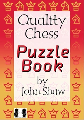 Quality Chess Puzzle Book - by John Shaw