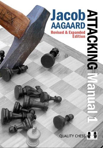 Attacking Manual 1 2nd edition - by Jacob Aagaard