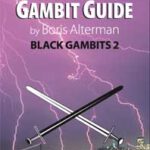 The Alterman Gambit Guide - Black Gambits 2 by Boris Alterman