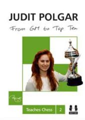Judit Polgar Teaches Chess 2 - From GM to Top Ten
