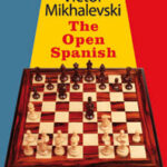 Grandmaster Repertoire 13 - The Open Spanish by Victor Mikhalevski