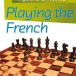 Playing the French by Jacob Aagaard and Nikolaos Ntirlis