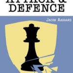 Grandmaster Preparation - Attack and Defence by Jacob Aagaard