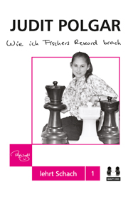 Wie ich Fischers Rekord brach - Judit Polgar lehrt Schach 1