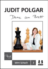 Judit Polgar lehrt Schach 3 - Dame am Brett