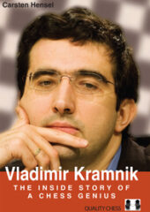Vladimir Kramnik - The Inside Story of a Chess Genius (hardcover) by Carsten Hensel