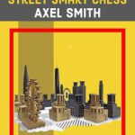 Street Smart Chess by Axel Smith