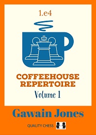 Coffeehouse Repertoire 1.e4 Volume 1 by Gawain Jones