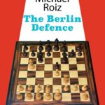 The Berlin Defence by Michael Roiz