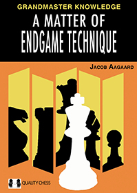 A Matter of Endgame Technique by Jacob Aagaard