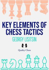 Key Elements of Chess Tactics by Georgy Lisitsin