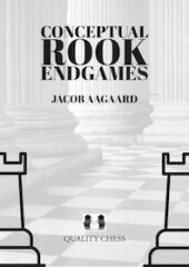 Conceptual Rook Endgames by Jacob Aagaard