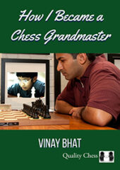 How I Became a Chess Grandmaster by Vinay Bhat