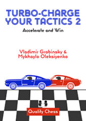 Turbo-Charge your Tactics 2 - Accelerate and Win by Vladimir Grabinsky & Mykhaylo Oleksiyenko